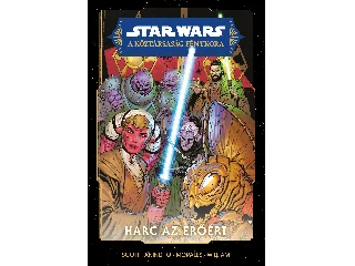 SCOTT, CAVAN: STAR WARS : A KÖZTÁRSASÁG FÉNYKORA - HARC AZ ERŐÉRT