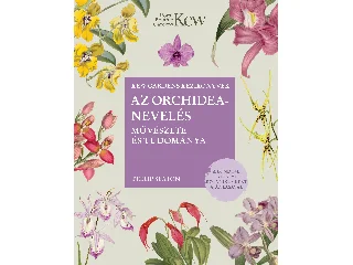 SEATON, PHILIP: AZ ORCHIDEANEVELÉS MŰVÉSZETE ÉS TUDOMÁNYA