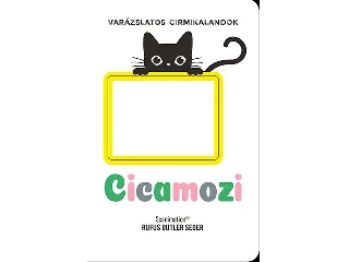 SEDER, RUFUS BUTLER: CICAMOZI - VARÁZSLATOS CIRMIKALANDOK