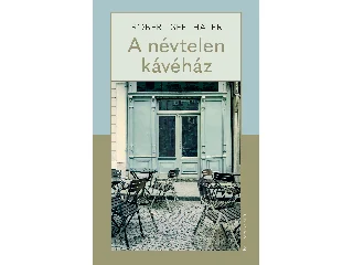 SEETHALER, ROBERT: A NÉVTELEN KÁVÉHÁZ
