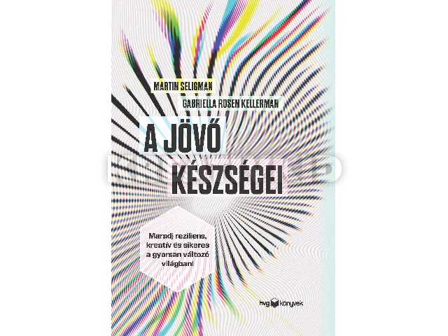 SELIGMAN, MARTIN: A JÖVŐ KÉSZSÉGEI