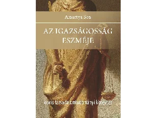 SEN, AMARTYA: AZ IGAZSÁGOSSÁG ESZMÉJE