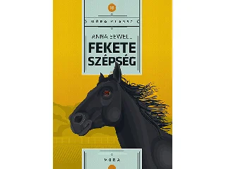 SEWELL, ANNA: FEKETE SZÉPSÉG - MÓRA KLASSZ 10.