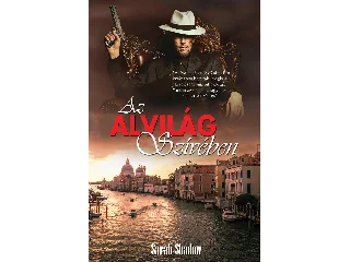 SHADOW, SARAH: AZ ALVILÁG SZÍVÉBEN