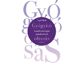 SHAH, BIJAL: GYÓGYÍTÓ OLVASÁS - IRODALOMTERÁPIA MINDENKINEK