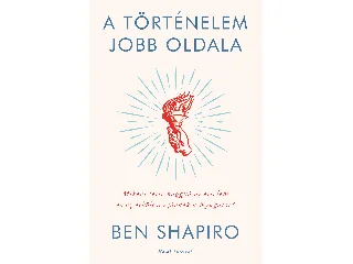 SHAPIRO, BEN: A TÖRTÉNELEM JOBB OLDALA