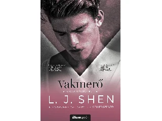 SHEN, L. J.: VAKMERŐ (VÁGYAK ISKOLÁJA - PENN)