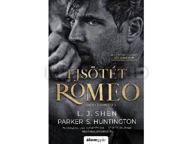SHEN, L.J. - HUNTINGTON, PARKER S.: ÉJSÖTÉT ROMEO (ÉJSÖTÉT-SOROZAT 1.)