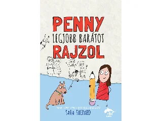 SHEPARD, SARA: PENNY LEGJOBB BARÁTOT RAJZOL