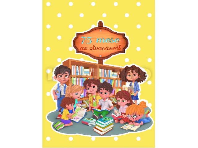 Sillinger Nikolett: 75 MESE AZ OLVASÁSRÓL