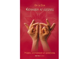 SILVA, KIM DA: KEZÜNKBEN AZ EGÉSZSÉG - FŰZÖTT