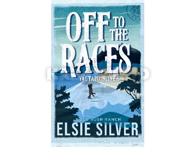 SILVER, ELSIE: OFF TO THE RACES VÁGTÁZÓ SZÍVEK - ÉLFESTETT