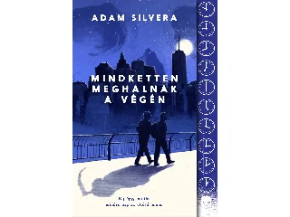 SILVERA, ADAM: MINDKETTEN MEGHALNAK A VÉGÉN