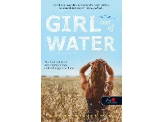 SILVERMAN, LAURA: GIRL OUT OF WATER - LÁNY A VÍZBŐL