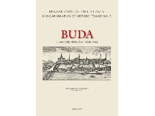 SIMON KATALIN: BUDA - II. KÖTET (1686-1848) - MAGYAR VÁROSTÖRTÉNETI ATLASZ 5.