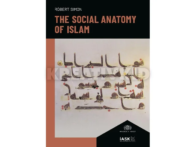 SIMON RÓBERT: THE SOCIAL ANATOMY OF ISLAM