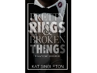 SINGLETON, KAT: PRETTY RINGS & BROKEN THINGS - RAGYOGÓ GYŰRŰK (ÉLFESTETT)