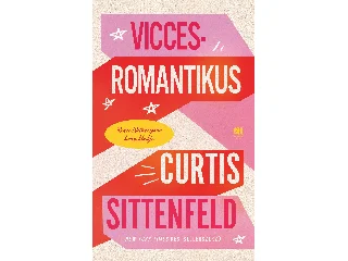 SITTENFELD, CURTIS: VICCES-ROMANTIKUS