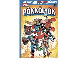 SLOTT,DAN, RAMOS,HUMBERTO, MEDINA,PAC: PÓKKÖLYÖK 4. - LEGNAGYOBB MARVEL-HŐSEIM 8.