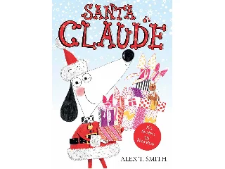 SMITH, ALEX T.: SANTA CLAUDE / CLAUDE A SÍPÁLYÁN