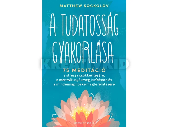 SOCKOLOV, MATTHEW: A TUDATOSSÁG GYAKORLÁSA