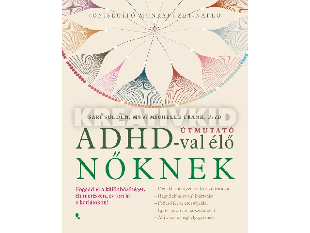 SOLDEN, SARI: ÚTMUTATÓ ADHD-VAL ÉLŐ NŐKNEK - ( ÖN ) SEGÍTŐ MUNKAFÜZET - NAPLÓ