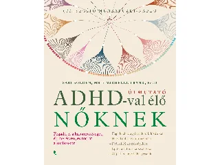 SOLDEN, SARI: ÚTMUTATÓ ADHD-VAL ÉLŐ NŐKNEK - ( ÖN ) SEGÍTŐ MUNKAFÜZET - NAPLÓ