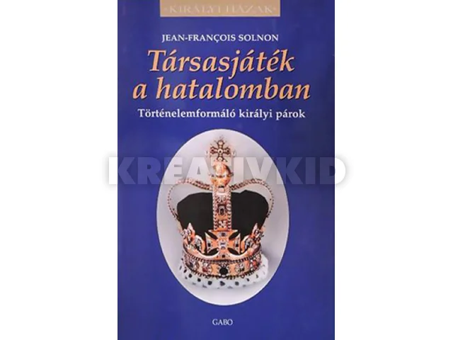 SOLNON, JEAN-FRANÇOIS: TÁRSASJÁTÉK A HATALOMBAN