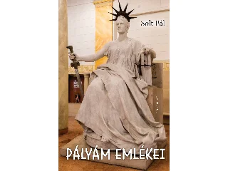 SOLT PÁL: PÁLYÁM EMLÉKEI