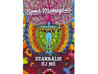 SOMA MAMAGÉSA: SZAKRÁLIS ÚJ NŐ