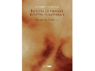 SOMORJAI ÁDÁM OSB: EGYHÁZ ÉS NEMZET KÖZTES-EURÓPÁBAN - SZEMÉLYES REFLEXIÓK