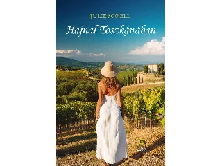 SORELL, JULIE: HAJNAL TOSZKÁNÁBAN