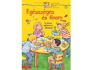 SÖRENSEN, HANNA: BARÁTNŐM, BORI FOGLALKOZTATÓ - EGÉSZSÉGES ÉS FINOM