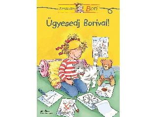 SÖRENSEN, HANNA: ÜGYESEDJ BORIVAL! - BARÁTNŐM, BORI A5