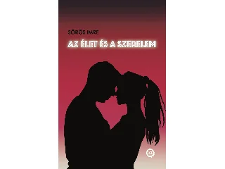 SÖRÖS IMRE: AZ ÉLET ÉS A SZERELEM