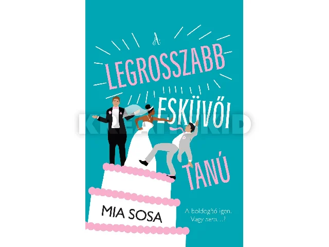 SOSA, MIA: A LEGROSSZABB ESKÜVŐI TANÚ