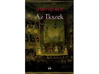 SPIRÓ GYÖRGY: AZ IKSZEK