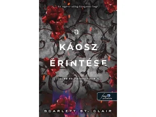 ST. CLAIR, SCARLETT: A KÁOSZ ÉRINTÉSE - HADES ÉS PERSEPHONE 4.