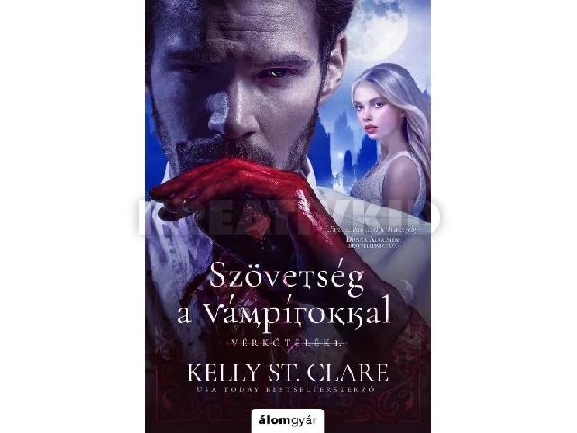 ST. CLARE, KELLY: SZÖVETSÉG A VÁMPÍROKKAL - VÉRKÖTELÉK 1.