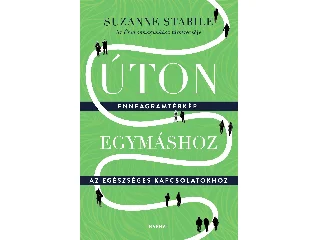 STABILE, SUZANNE: ÚTON EGYMÁSHOZ