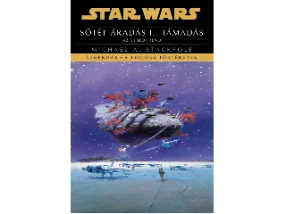 STACKPOLE, MICHAEL A.: STAR WARS - SÖTÉT ÁRADÁS I.: TÁMADÁS (AZ ÚJ JEDI REND)
