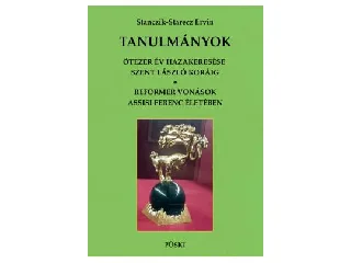STANCZIK-STARECZ ERVIN: TANULMÁNYOK - ÖTEZER ÉV HAZAKERESÉSE SZENT LÁSZLÓ KORÁIG