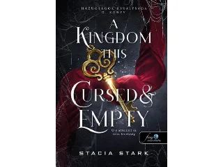 STARK, STACIA: A KINGDOM THIS CURSED AND EMPTY OLY ÁTKOZOTT ÉS ÜRES KIRÁLYSÁG