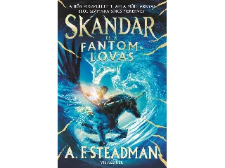 STEADMAN, A.F.: SKANDAR ÉS A FANTOMLOVAS