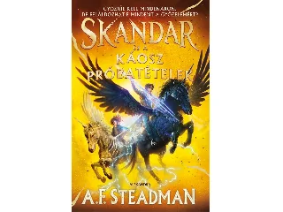 STEADMAN, A.F.: SKANDAR ÉS A KÁOSZ PRÓBATÉTELEK