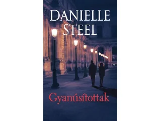 STEEL, DANIELLE: GYANÚSÍTOTTAK
