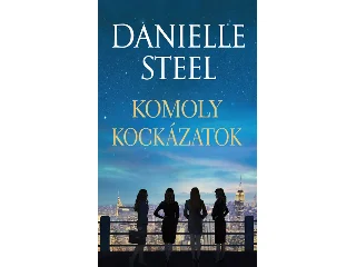 STEEL, DANIELLE: KOMOLY KOCKÁZATOK
