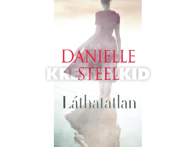 STEEL, DANIELLE: LÁTHATATLAN