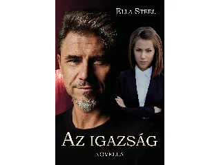STEEL, ELLA: AZ IGAZSÁG - NOVELLA