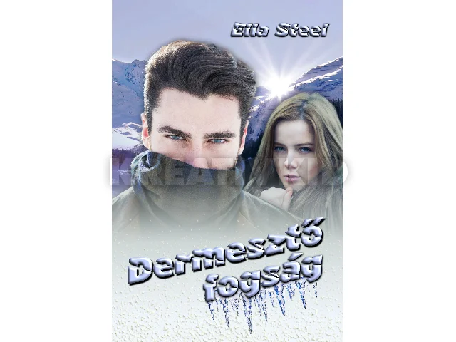 STEEL, ELLA: DERMESZTŐ FOGSÁG